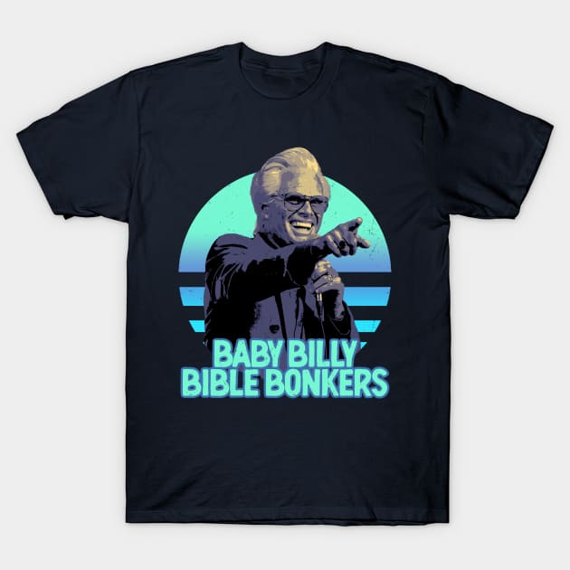 Sunset Baby Billy Bible Bonkers T-Shirt by demarsi anarsak